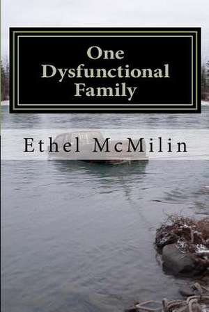 One Dysfunctional Family de Ethel Ruth McMilin