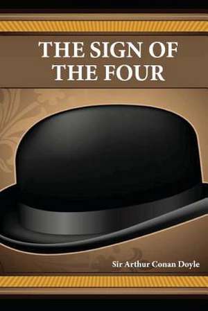 The Sign of the Four de Arthur Conan Doyle