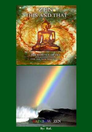 Zen This and That Rainbow Zen by Ral de Ral Langley