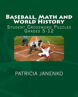 Baseball, Math and World History de Patricia Janenko