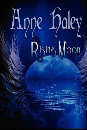 Rising Moon de Anne Haley