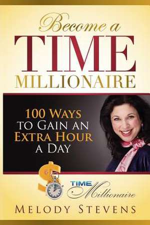 Become a Time Millionaire de Mrs Melody Stevens