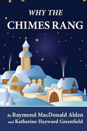 Why the Chimes Rang (Illustrated) de Raymond McDonald Alden