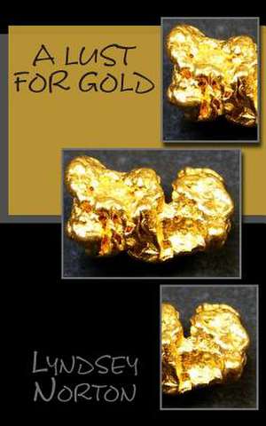 A Lust for Gold de Lyndsey Norton