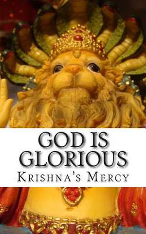 God Is Glorious de Krishna's Mercy