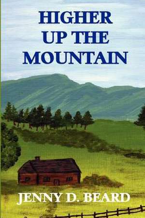 Higher Up the Mountain de Jenny D. Beard