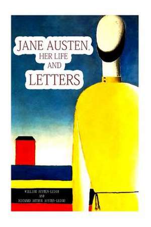 Jane Austen, Her Life and Letters de William Aus Richard Arthur Austen-Leigh