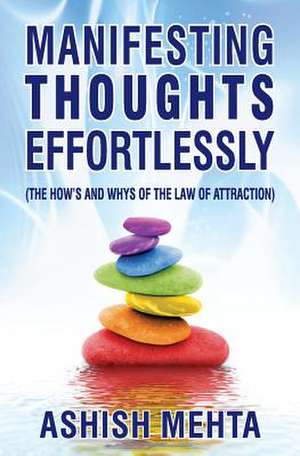 Manifesting Thoughts Effortlessly de MR Ashish Mehta