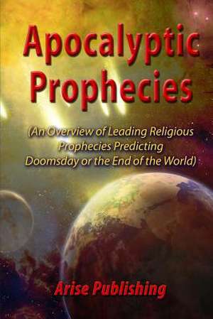 Apocalyptic Prophecies de Arise Publishing