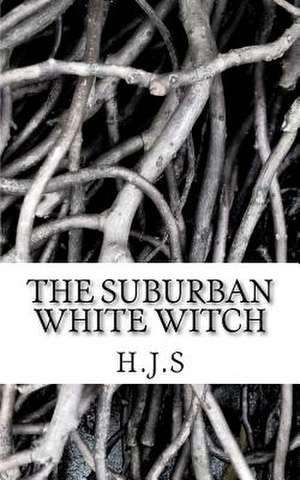 The Suburban White Witch de Miss H. J. S