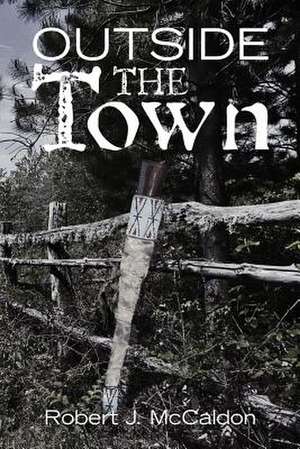 Outside the Town de Robert J. McCaldon