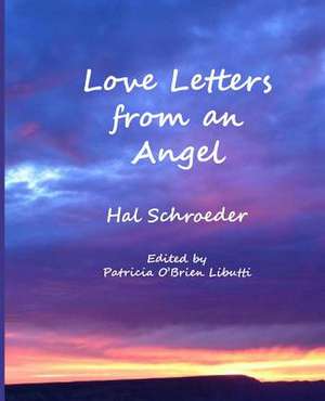 Love Letters from an Angel de Hal Schroeder