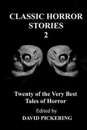 Classic Horror Stories 2 de David Pickering