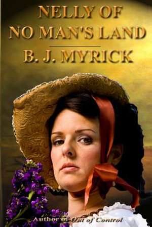 Nelly of No Man's Land de B. J. Myrick