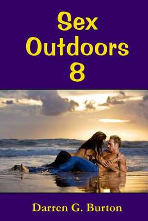 Sex Outdoors 8 de Darren G. Burton