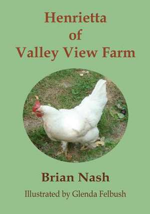 Henrietta of Valley View Farm de Brian Nash