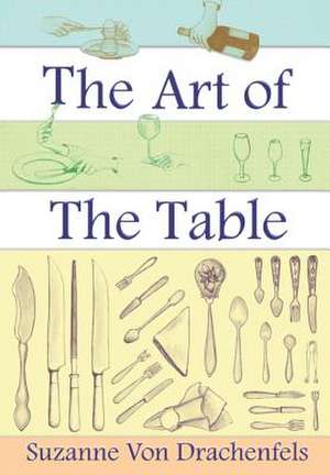 The Art of the Table de Suzanne Von Drachenfels