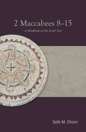 2 Maccabees 8-15 de Seth M. Ehorn