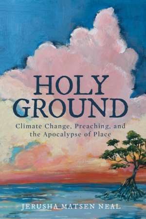 Holy Ground de Jerusha Matsen Neal