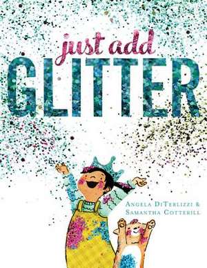 Just Add Glitter de Angela DiTerlizzi