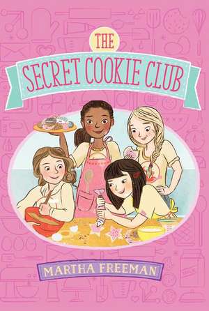 The Secret Cookie Club de Martha Freeman