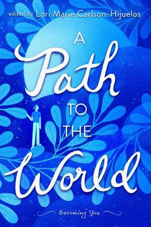 A Path to the World de Lori Marie Carlson-Hijuelos