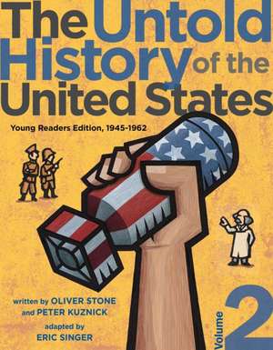 The Untold History of the United States, Volume 2: Young Readers Edition, 1945-1962 de Oliver Stone