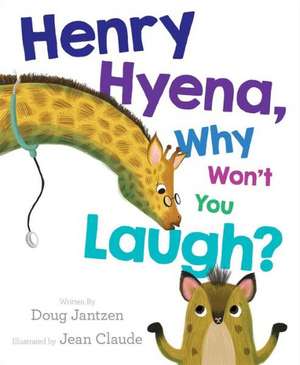 Henry Hyena, Why Won't You Laugh? de Doug Jantzen