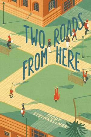 Two Roads from Here de Teddy Steinkellner