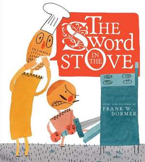 The Sword in the Stove de Frank W. Dormer