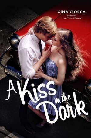 A Kiss in the Dark de Gina Ciocca