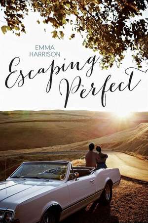 Escaping Perfect de Emma Harrison