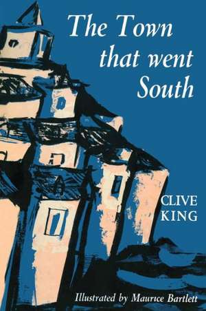 The Town That Went South de Clive King