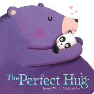 The Perfect Hug de Joanna Walsh