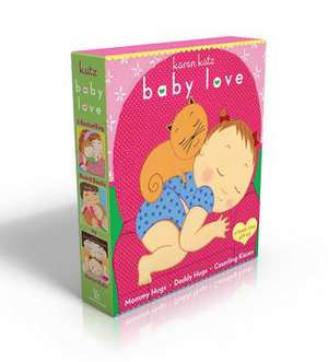 Baby Love: Mommy Hugs; Daddy Hugs; Counting Kisses de Karen Katz