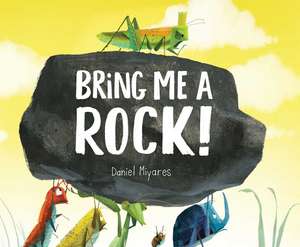 Bring Me a Rock! de Daniel Miyares