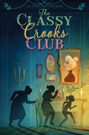 The Classy Crooks Club de Alison Cherry