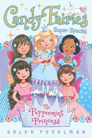 The Peppermint Princess: Super Special de Helen Perelman