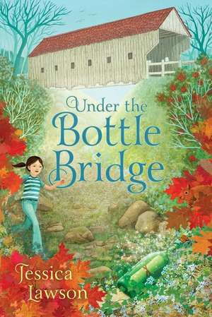 Under the Bottle Bridge de Jessica Lawson