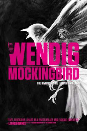 MOCKINGBIRD de CHUCK WENDIG