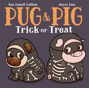 Pug & Pig Trick-Or-Treat de Sue Lowell Gallion