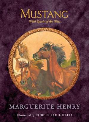 Mustang: Wild Spirit of the West de Marguerite Henry