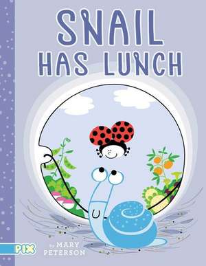 Snail Has Lunch de Mary Peterson