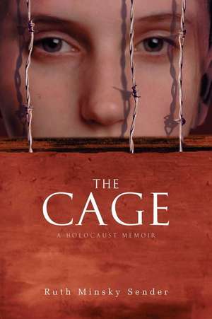 The Cage: The Absolutely Essential 60th Anniversary Edition de Ruth Minsky Sender