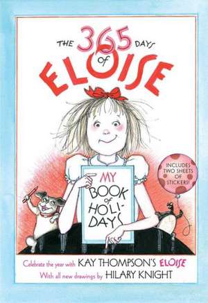 The 365 Days of Eloise: My Book of Holidays de Kay Thompson