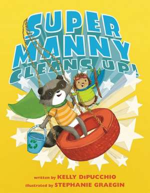 Super Manny Cleans Up! de Kelly DiPucchio