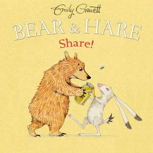 Bear & Hare -- Share! de Emily Gravett