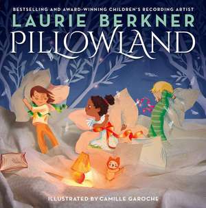 Pillowland de Laurie Berkner