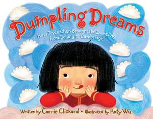 Dumpling Dreams de Carrie Clickard