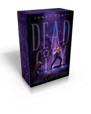 Dead City Omega Collection Books 1-3 de James Ponti